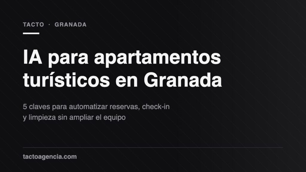 IA para apartamentos turísticos en Granada gestionando reservas y check-in de un alojamiento local