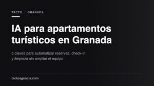 IA para apartamentos turísticos en Granada gestionando reservas y check-in de un alojamiento local
